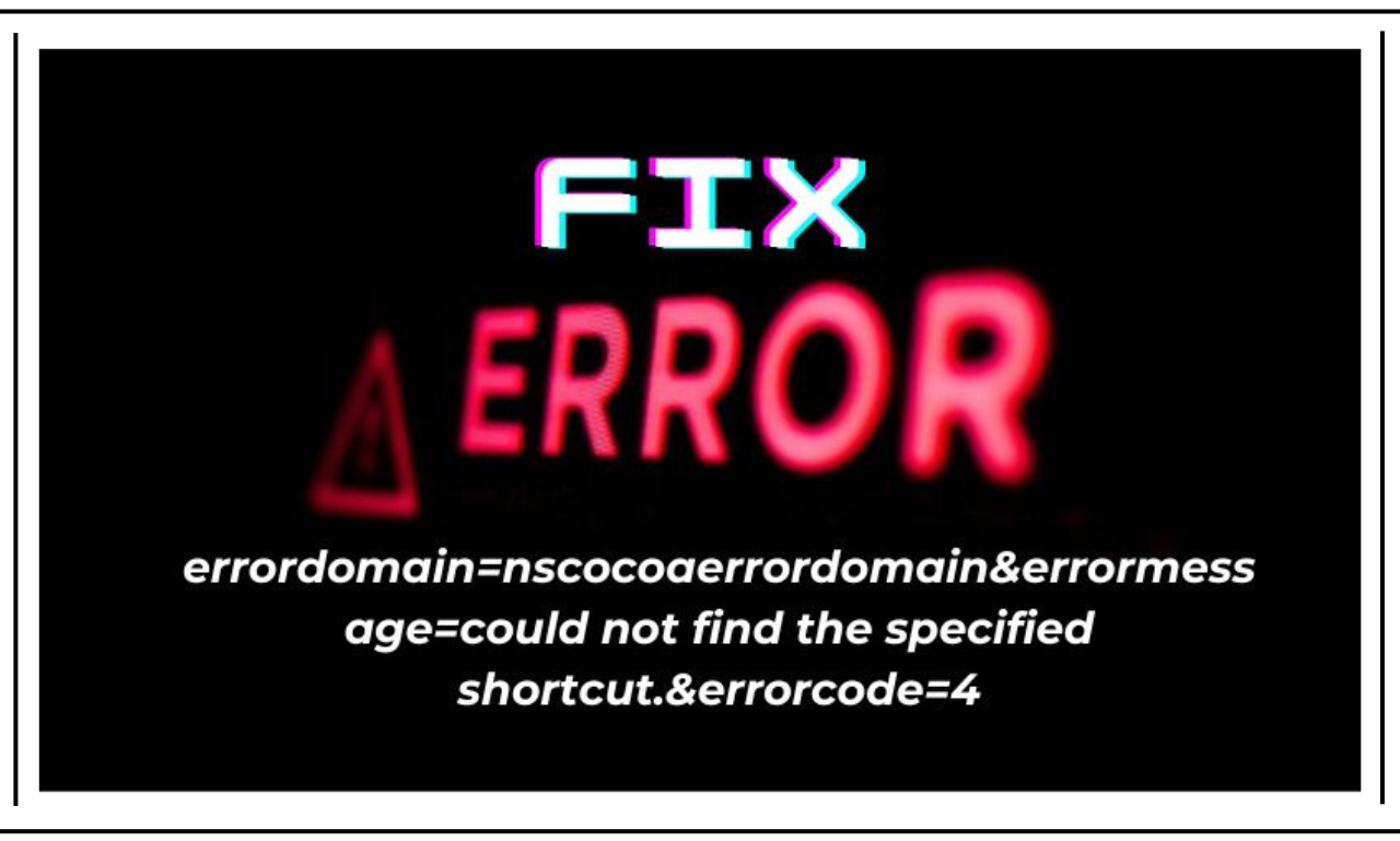 errordomain=nscocoaerrordomain&errormessage=could not find the specified shortcut.&errorcode=4